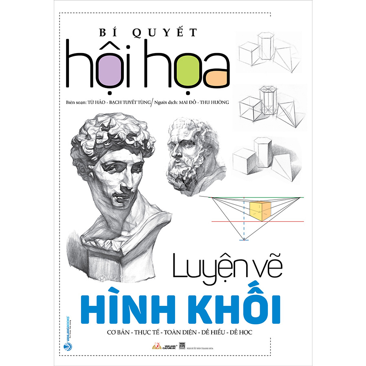 Bí Quyết Hội Họa - Luyện Vẽ Hình Khối - Vanlangbooks