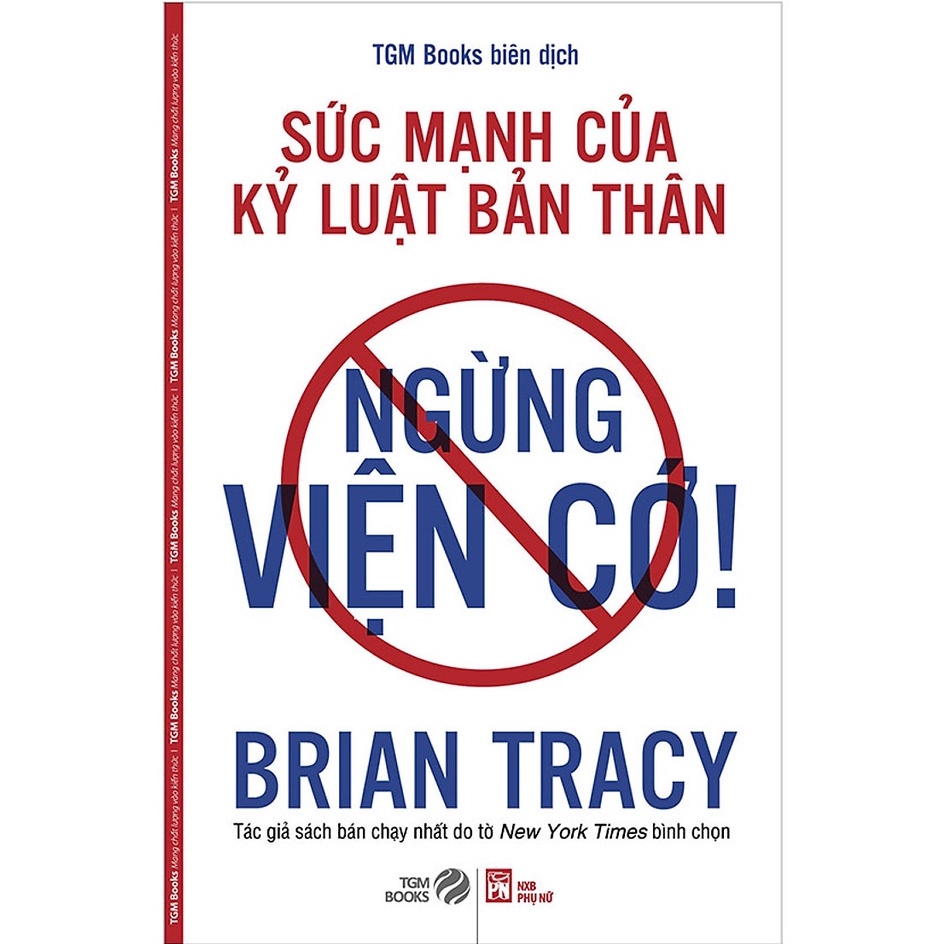 Ngừng Viện Cớ - Sức Mạnh Của Kỷ Luật Bản Thân ( Tái Bản)