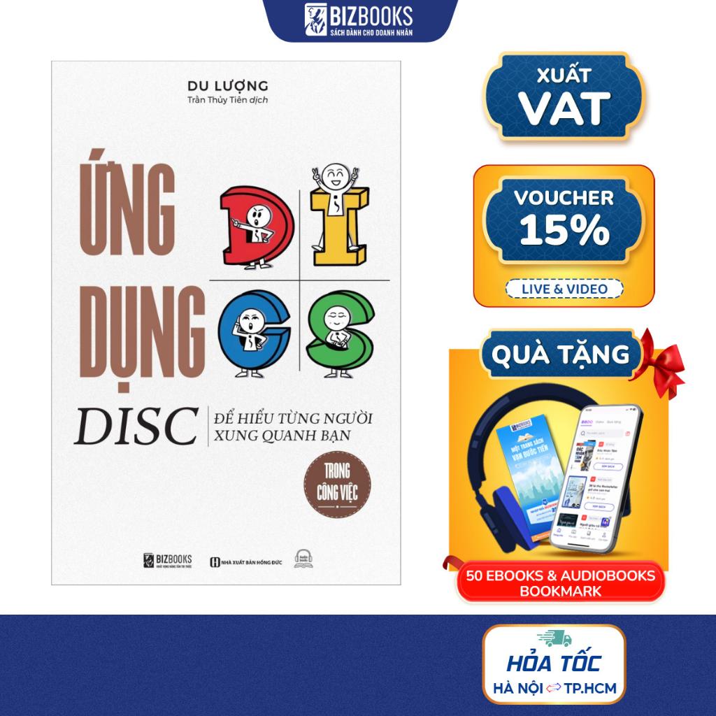 Bộ sách Giải Mã Hành Vi DISC, Ứng Dụng DISC Để Thấu Hiểu Từng Người Xung Quanh Bạn - Bizbooks