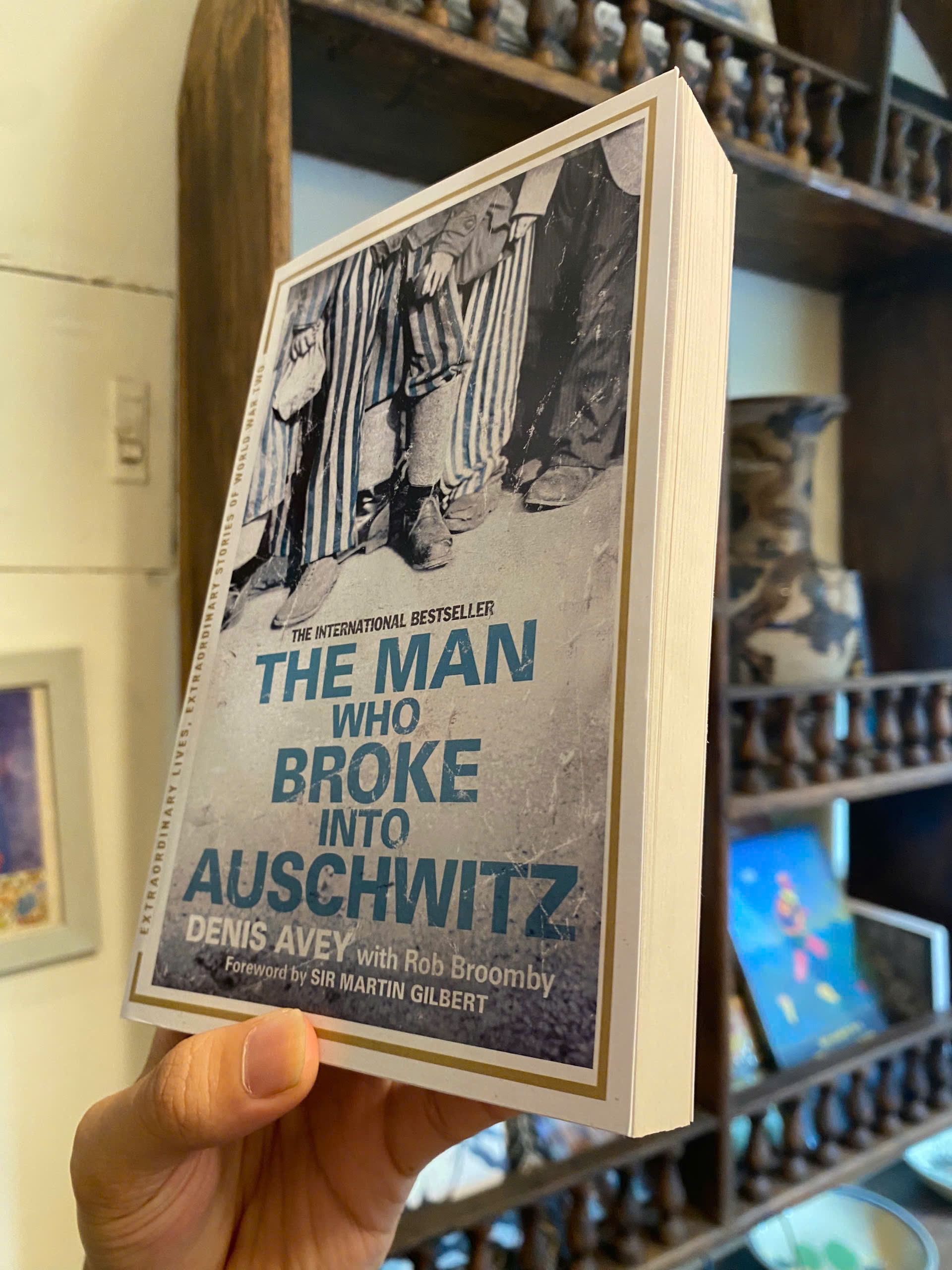 Sách - The Man Who Broke into Auschwitz: A True Story of World War II by Denis Avey | Biography