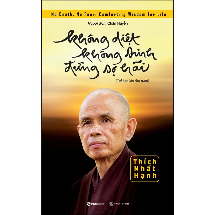 Không Diệt Không Sinh Đừng Sợ Hãi - Thầy Nhất Hạnh