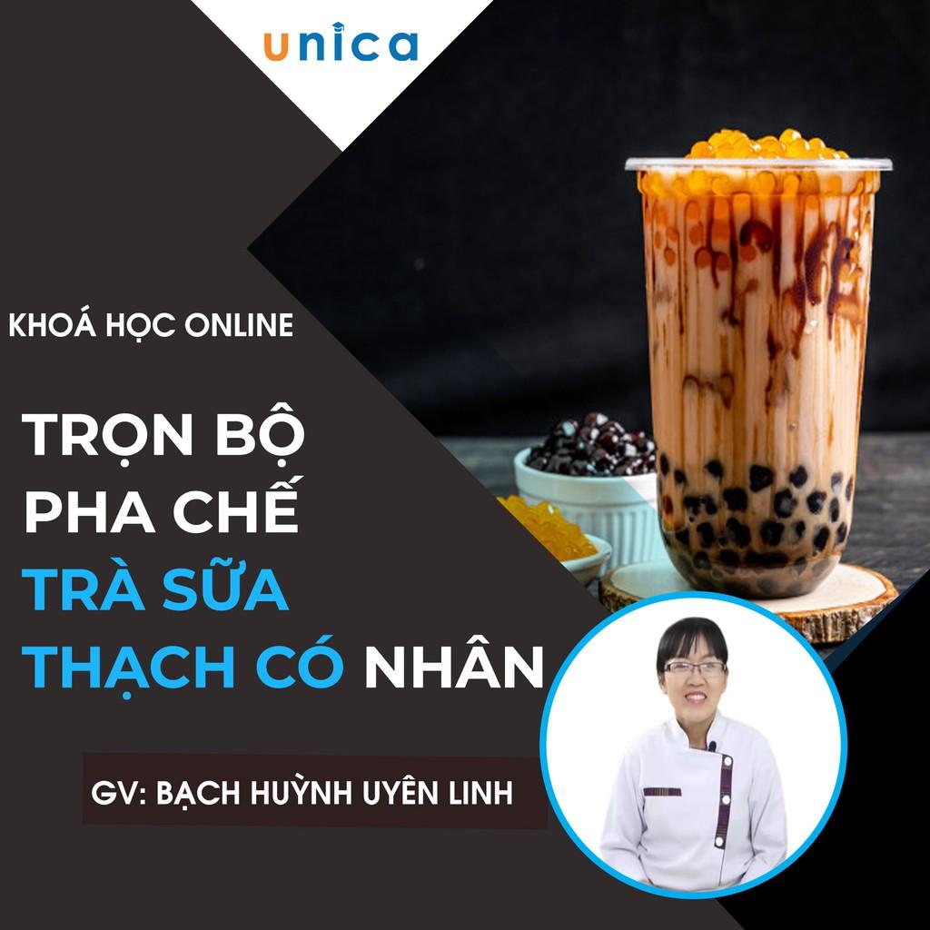 Khóa học PHONG CÁCH SỐNG- Trọn bộ công thức pha chế Trà sữa và Thạch có nhân UNICA.VN