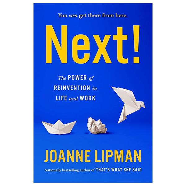 Sách ngoại văn: Next! - The Power Of Reinvention In Life And Work
