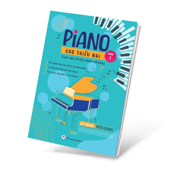 Piano cho thiếu nhi - Tuyển tập 220 tiểu phẩm nổi tiếng (Phần 1) - File audio đàn mẫu tất cả các tiểu phẩm - Có thể luyện tập trên đàn organ - File audio tặng kèm trên website