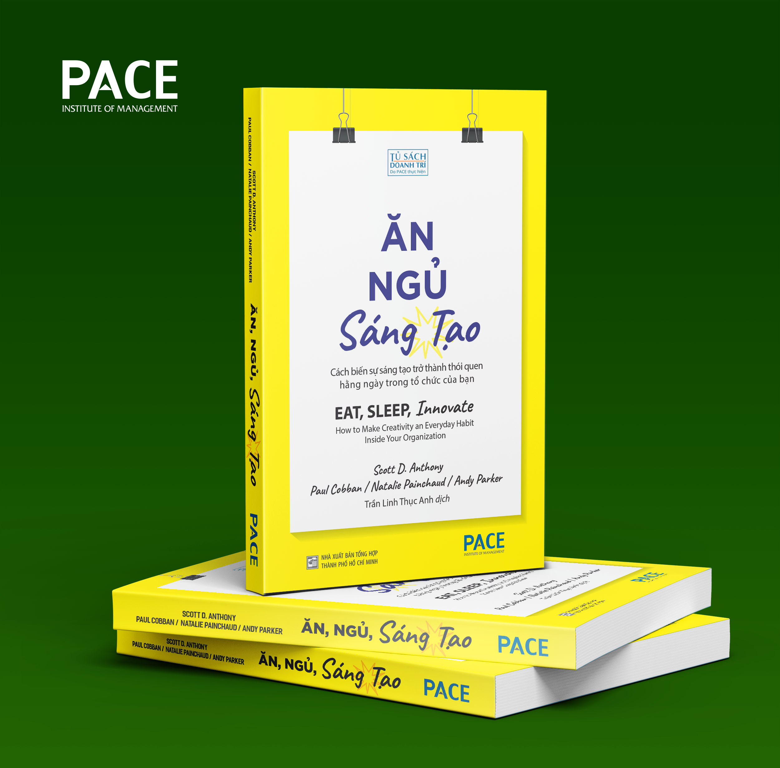 Sách PACE Books - Ăn, Ngủ, Sáng tạo (Eat, Sleep, Innovate) - Scott D. Anthony, Paul Cobban, Natalie Painchaud, Andy Parker