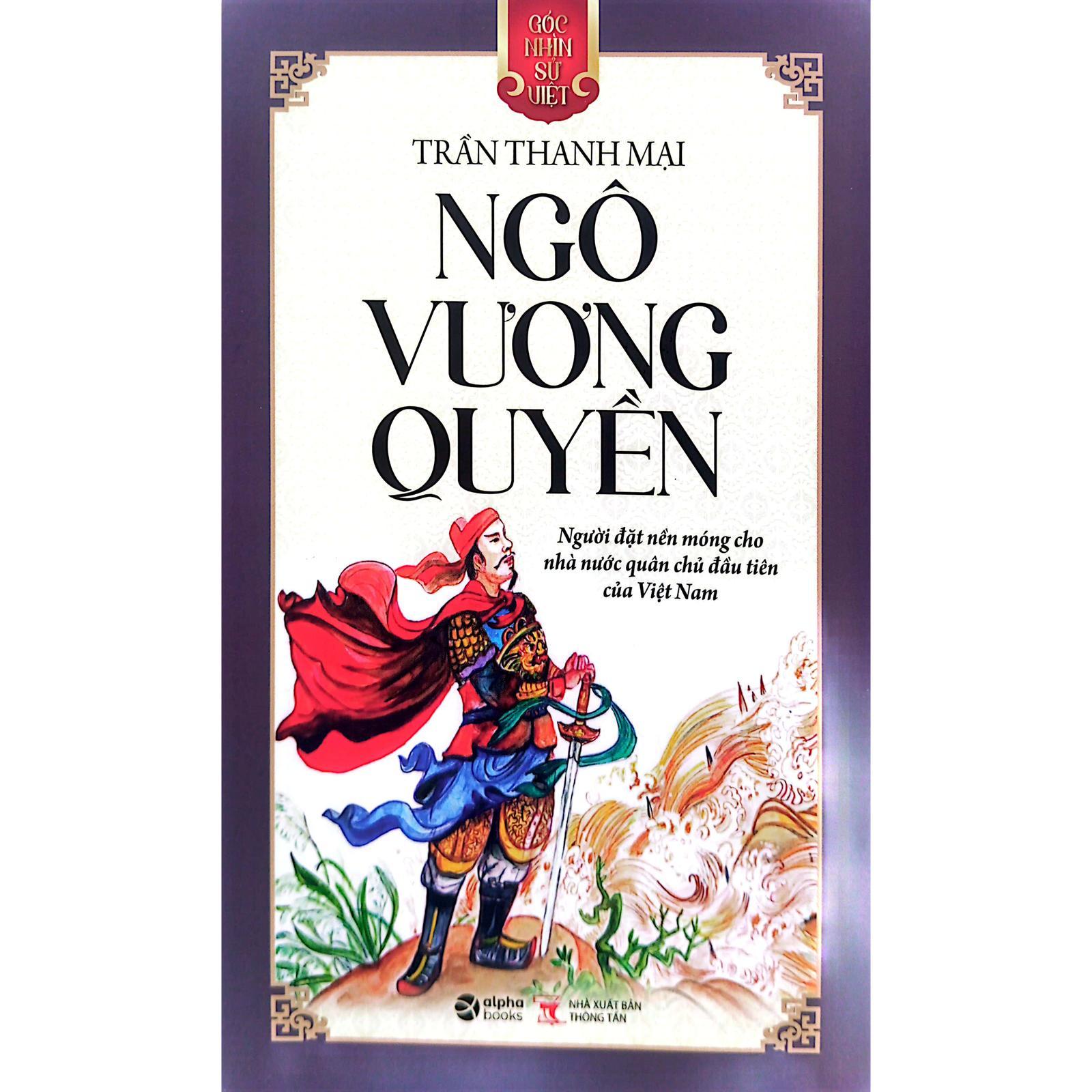 Góc Nhìn Sử Việt - Ngô Vương Quyền - Bản Quyền