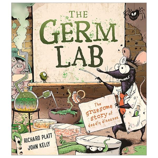 The Germ Lab: The Gruesome Story Of Deadly Diseases