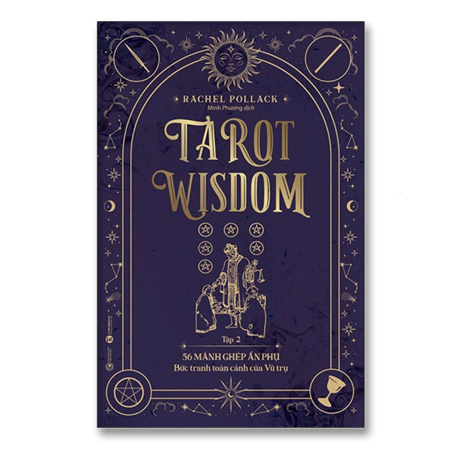 Tarot Wisdom : 56 lá bài Ẩn phụ – Bức tranh toàn cảnh của Vũ trụ - Bản Quyền
