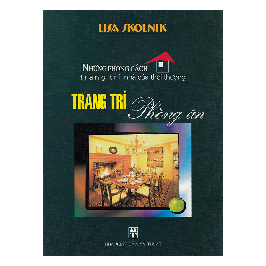 Những Phong Cách Trang Trí Nhà Cửa Thời Thượng - Trang Trí Phòng Ăn