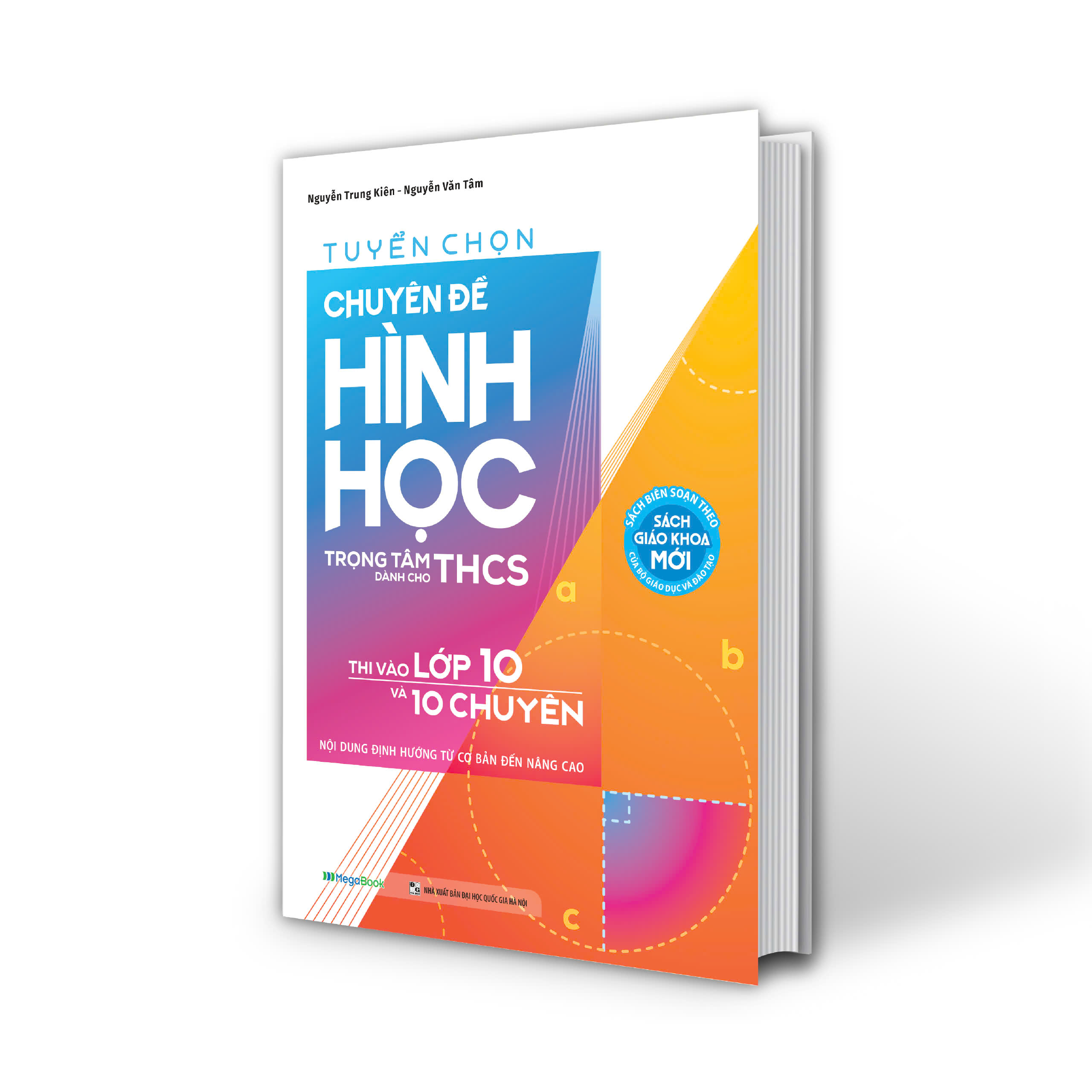 Tuyển chọn chuyên đề Hình học - Trọng tâm dành cho THCS - Thi vào lớp 10 và 10 chuyên - Nội dung định hướng từ cơ bản đến nâng cao