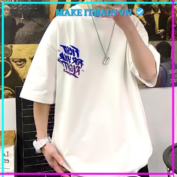 Áo Thun Tay Lỡ Unisex FIGHT FOR YOUR RIGHT Make It Rain VN, Áo Phông Nam Nữ Form Rộng, có hình ảnh video thật