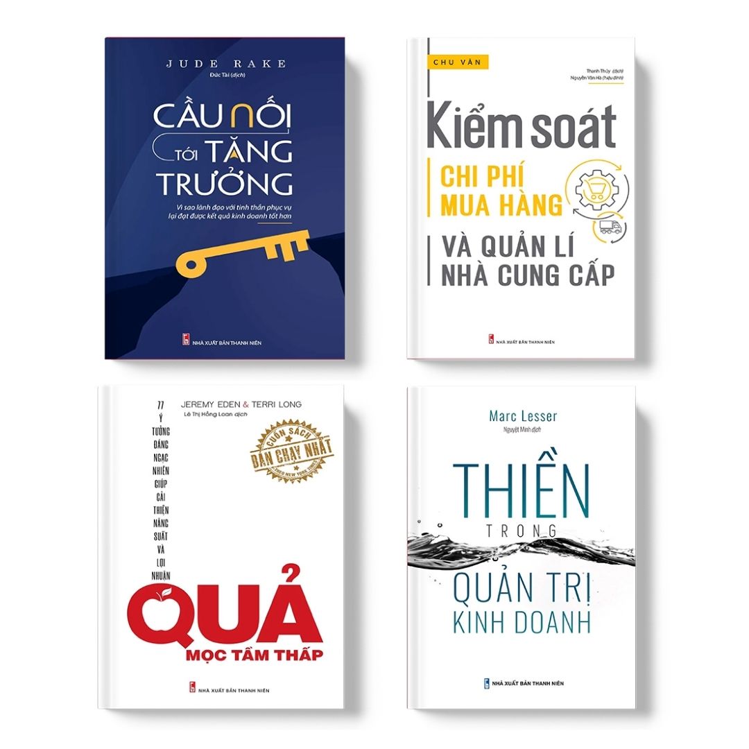 Combo sách - Quản Trị Doanh Nghiệp: Thiền Trong Quản Trị Kinh Doanh + Kiểm Soát Chi Phí Mua Hàng Và Quản Lí Nhà Cung Cấp (TB) + Quả Mọc Tầm Thấp + Cầu nối tới tăng trưởng (MinhLongBooks)