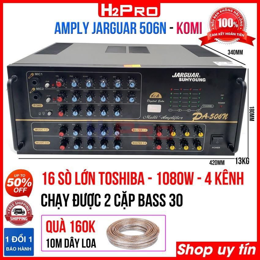 Amply Jarguar 506N KOMI H2Pro 16 sò lớn Toshiba-1080W-4 đường tiếng-linh kiện Hàn Quốc (tặng 10m dây loa 160K)