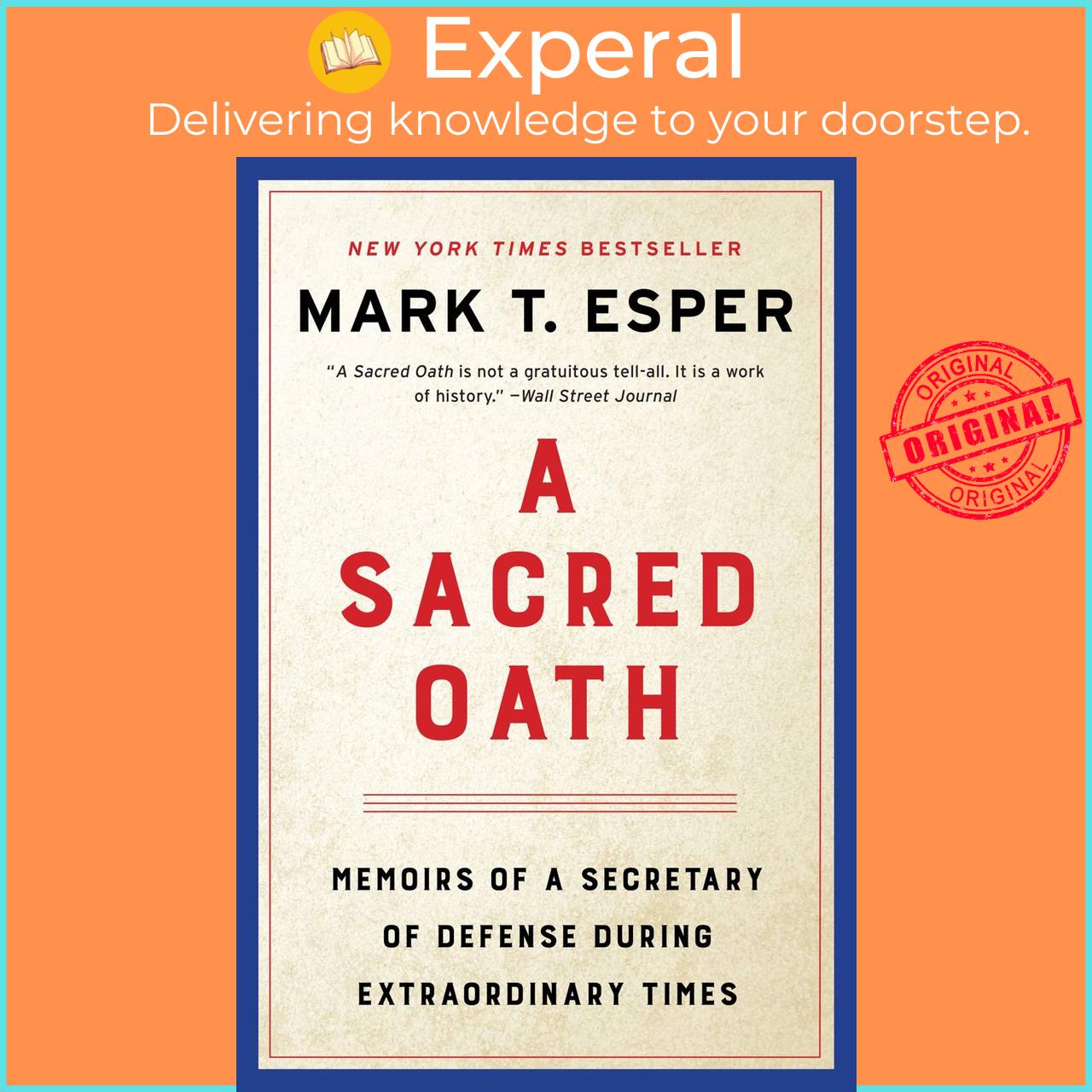 Sách - A Sacred Oath - Memoirs of a Secretary of Defense During Extraordinary Times by Mark T. Esper (paperback)