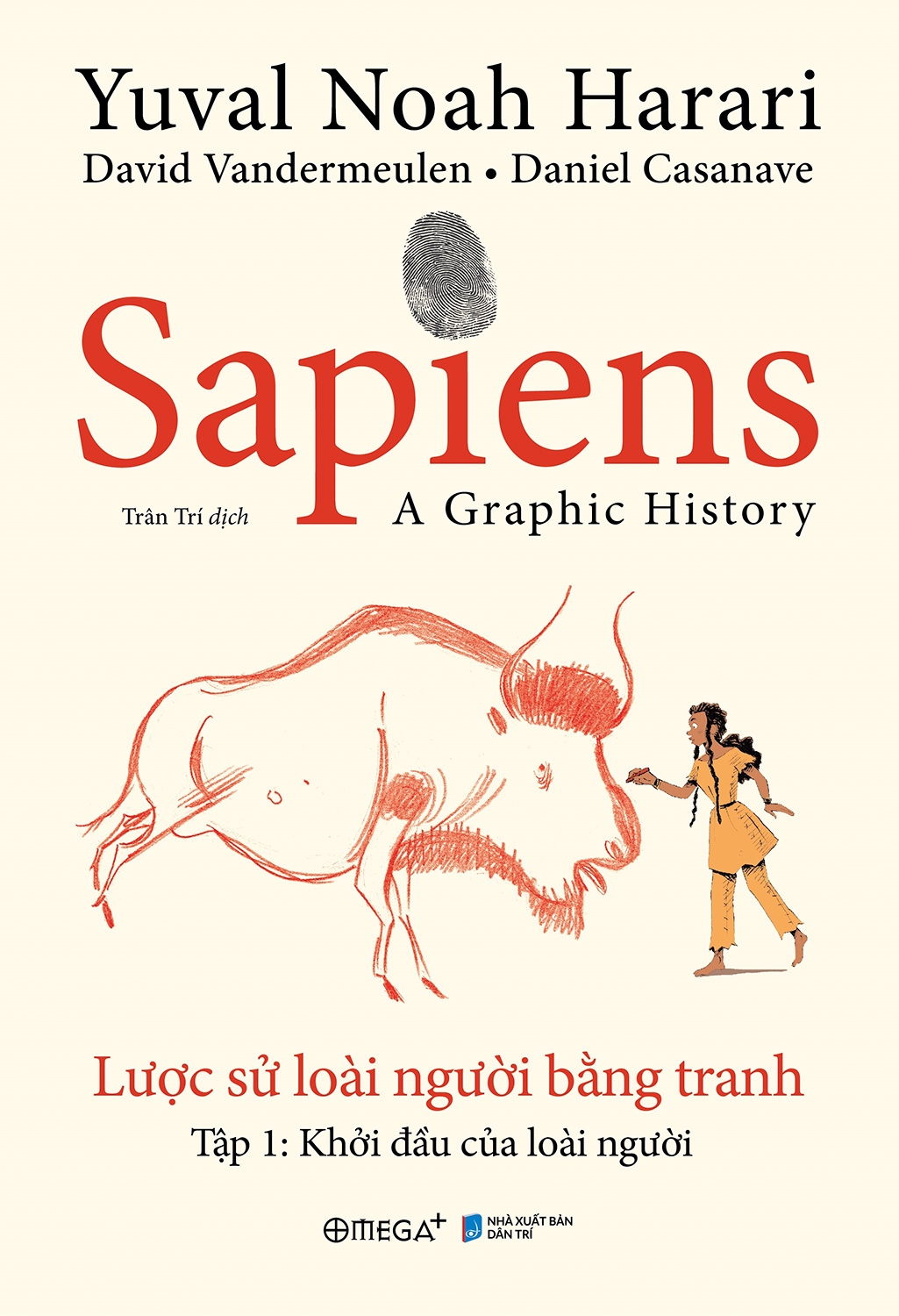 Sapiens - Lược Sử Loài Người Bằng Tranh - Tập 1: Khởi Đầu Của Loài Người