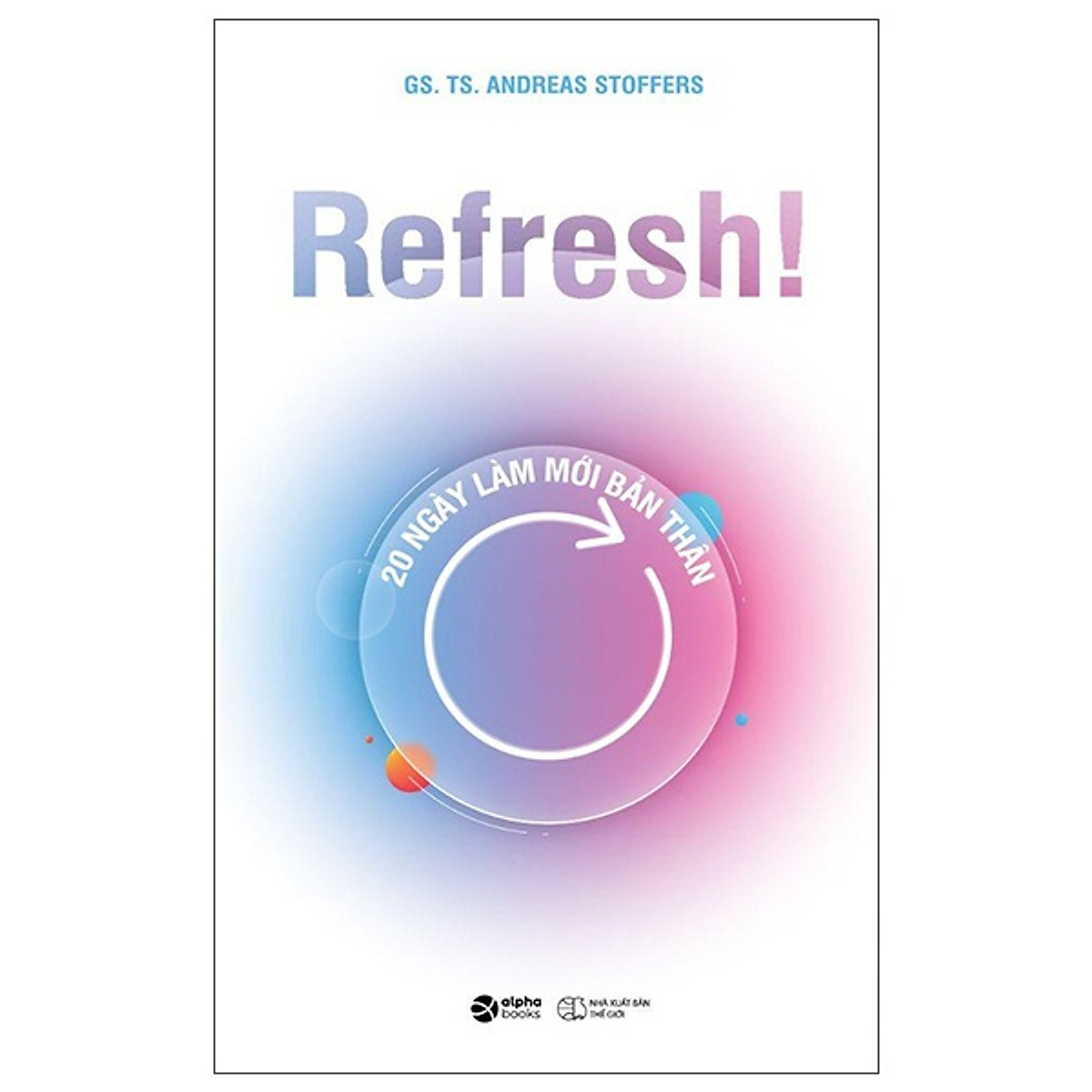 Trạm Đọc | Refresh! 20 Ngày Làm Mới Bản Thân