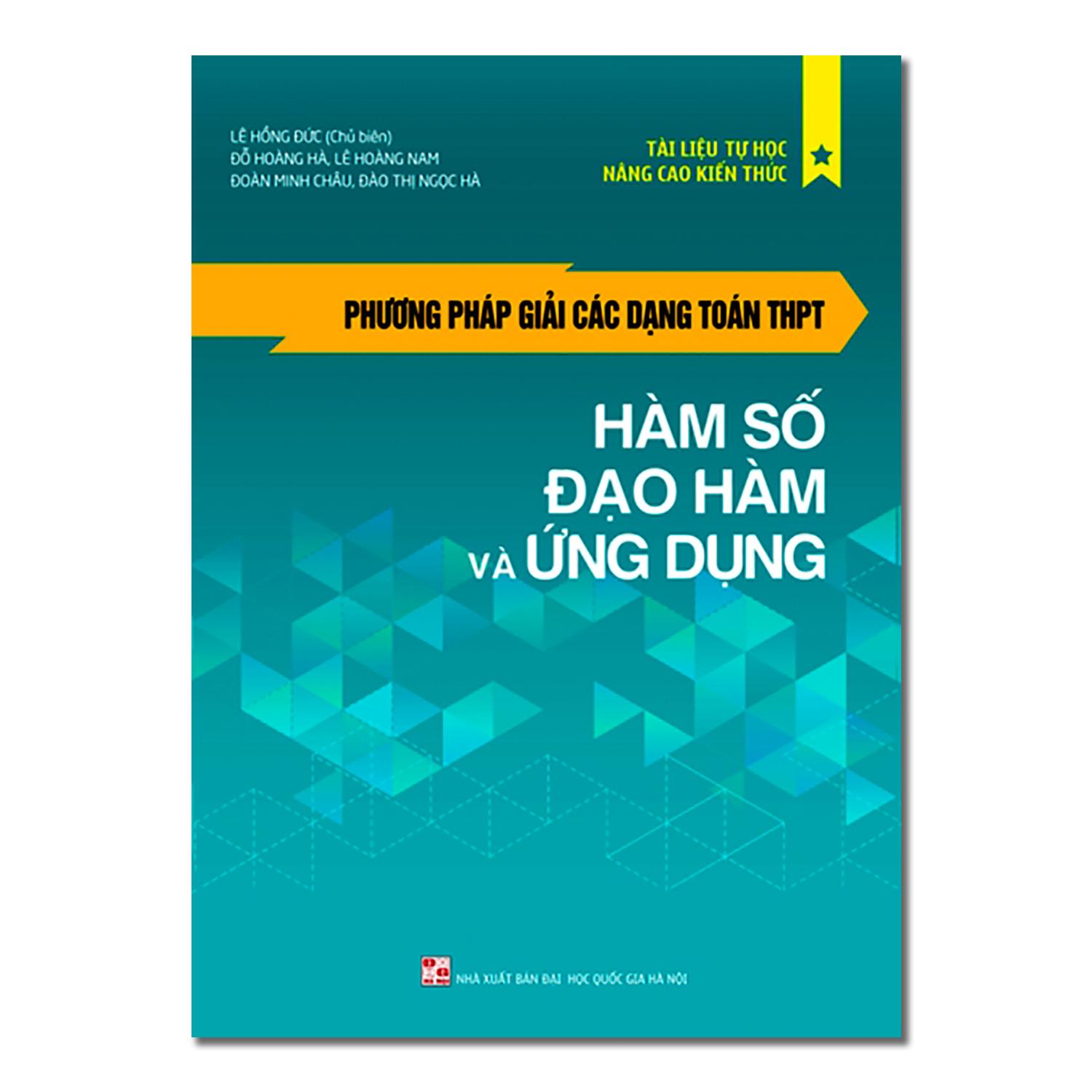 Combo 2 cuốn: Phương pháp giải các dạng Toán THPT - Nguyên hàm, Tích phân và ứng dụng và Hàm số, Đạo hàm và ứng dụng