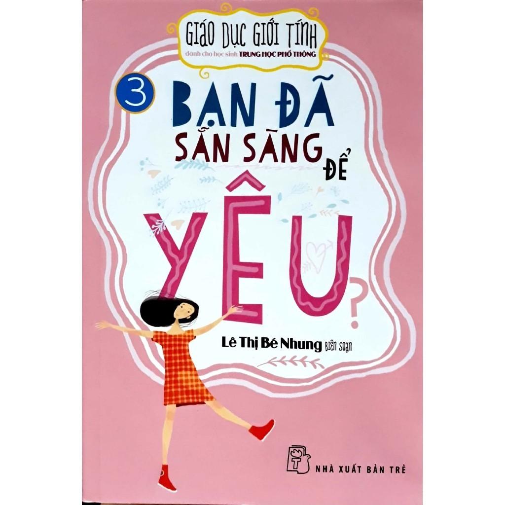 Giáo Dục Giới Tính Dành Cho Học Sinh Trung Học Phổ Thông - Bạn Đã Sẵn Sàng Để Yêu? - Bản Quyền