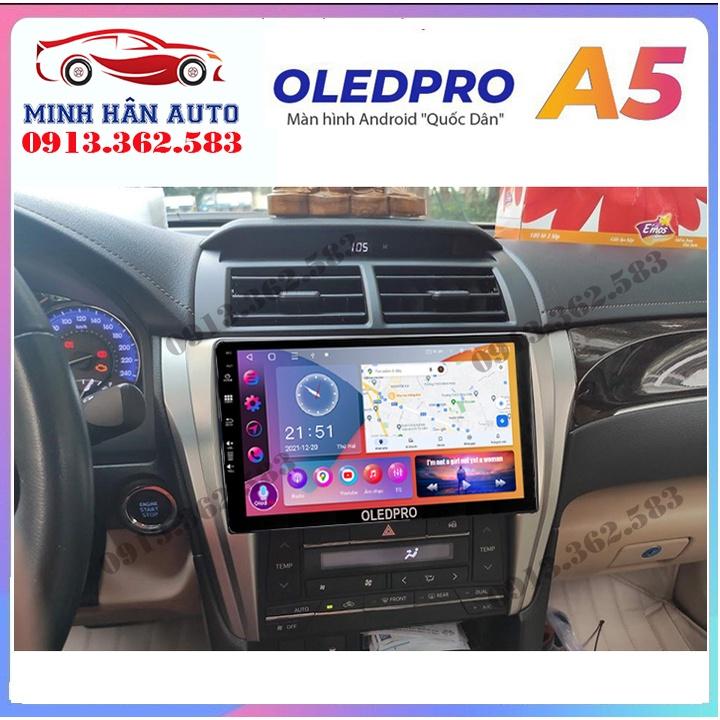 Bộ màn hình OLEDPRO A5, A3 cho xe TOYOTA CAMRY 2015-2018, trọn bộ màn hình, mặt dưỡng,dây nguồn theo xe