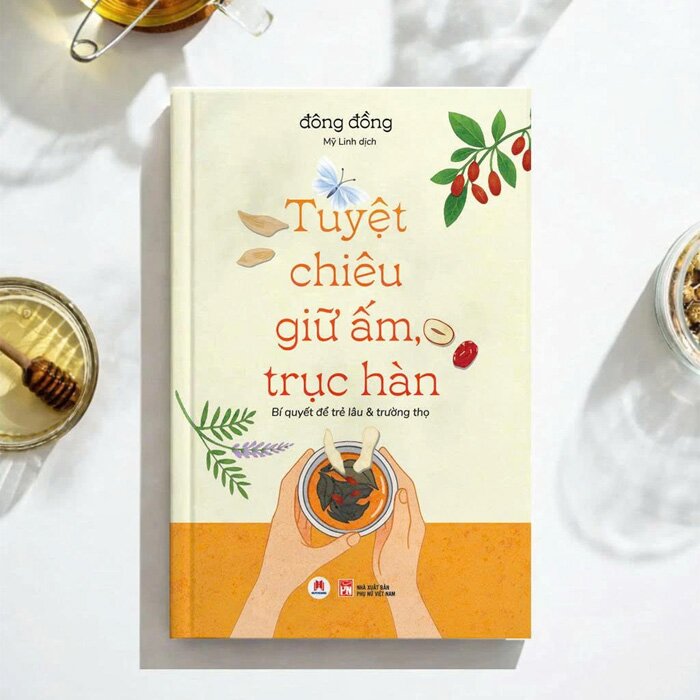 Tuyệt Chiêu Giữ Ấm, Trục Hàn - Bí Quyết Để Trẻ Lâu Và Trường Thọ