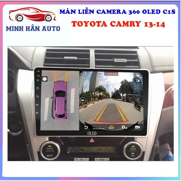 Bộ màn hình OLED C1S liền camera 360 cho xe TOYOTA CAMRY 2013-2014 - màn hình cảm ứng trên ô tô, camera lùi 360 độ
