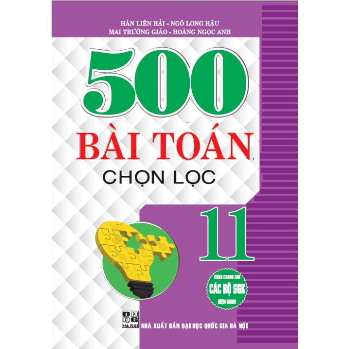 SÁCH - 500 bài toán chọn lọc 11 (dùng chun g cho các bộ sgk hiện hành)HA-MK