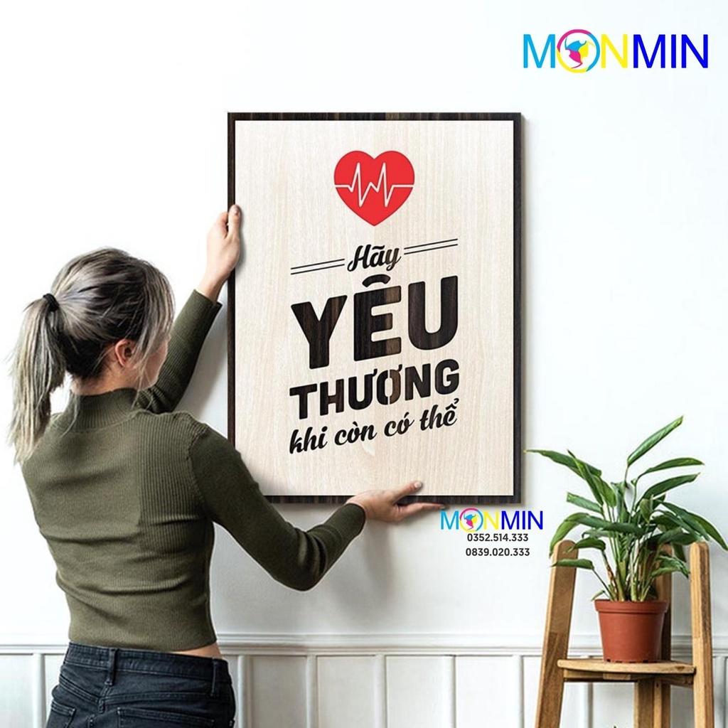 Tranh gỗ slogan tạo động lực Monmin M091 - Hãy yêu thương khi còn có thể