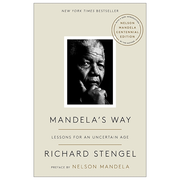 Mandela's Way: Lessons For An Uncertain Age