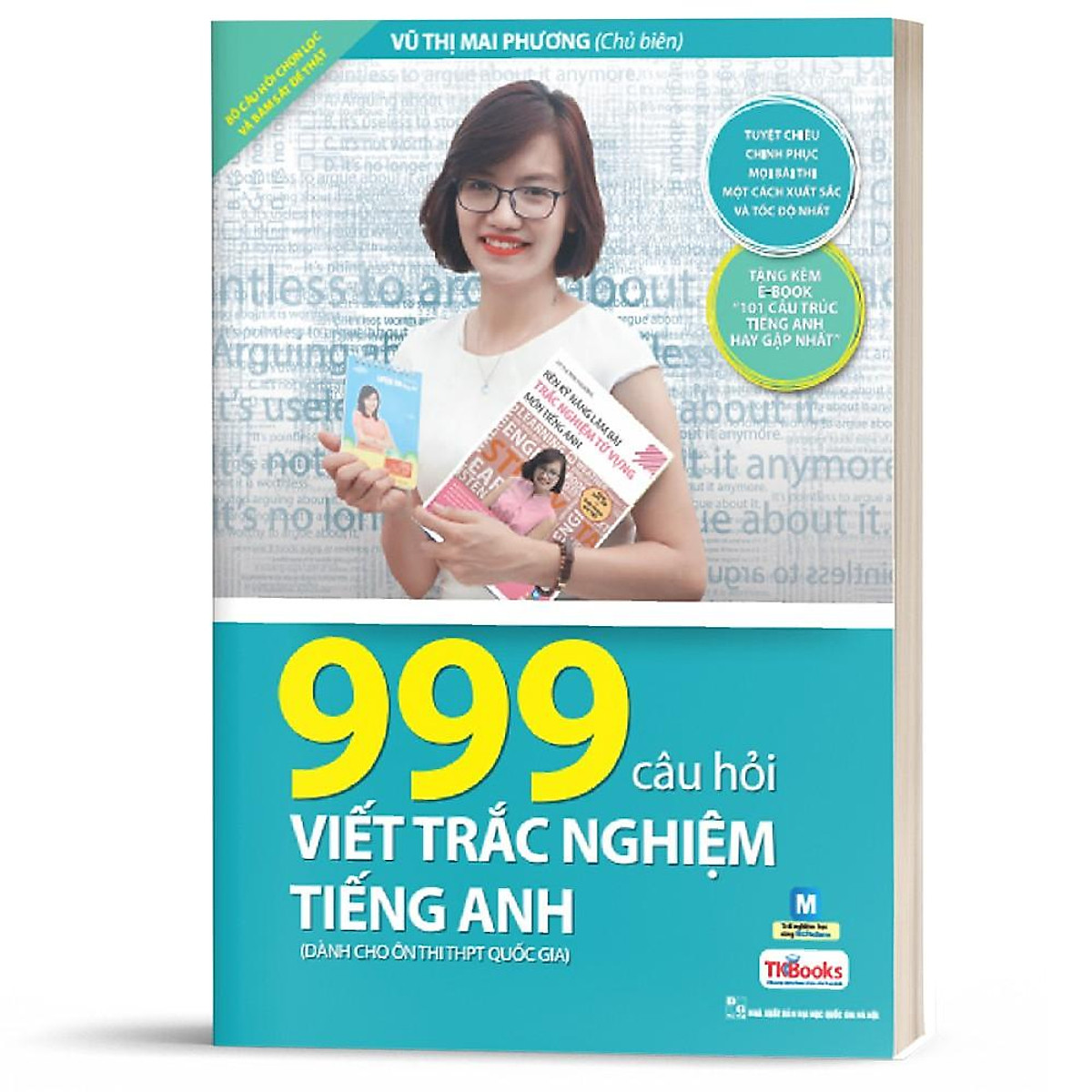 999 Câu Hỏi Viết Trắc Nghiệm Tiếng Anh (Dành Cho ôn thi THPT Quốc Gia) - MinhAnBooks