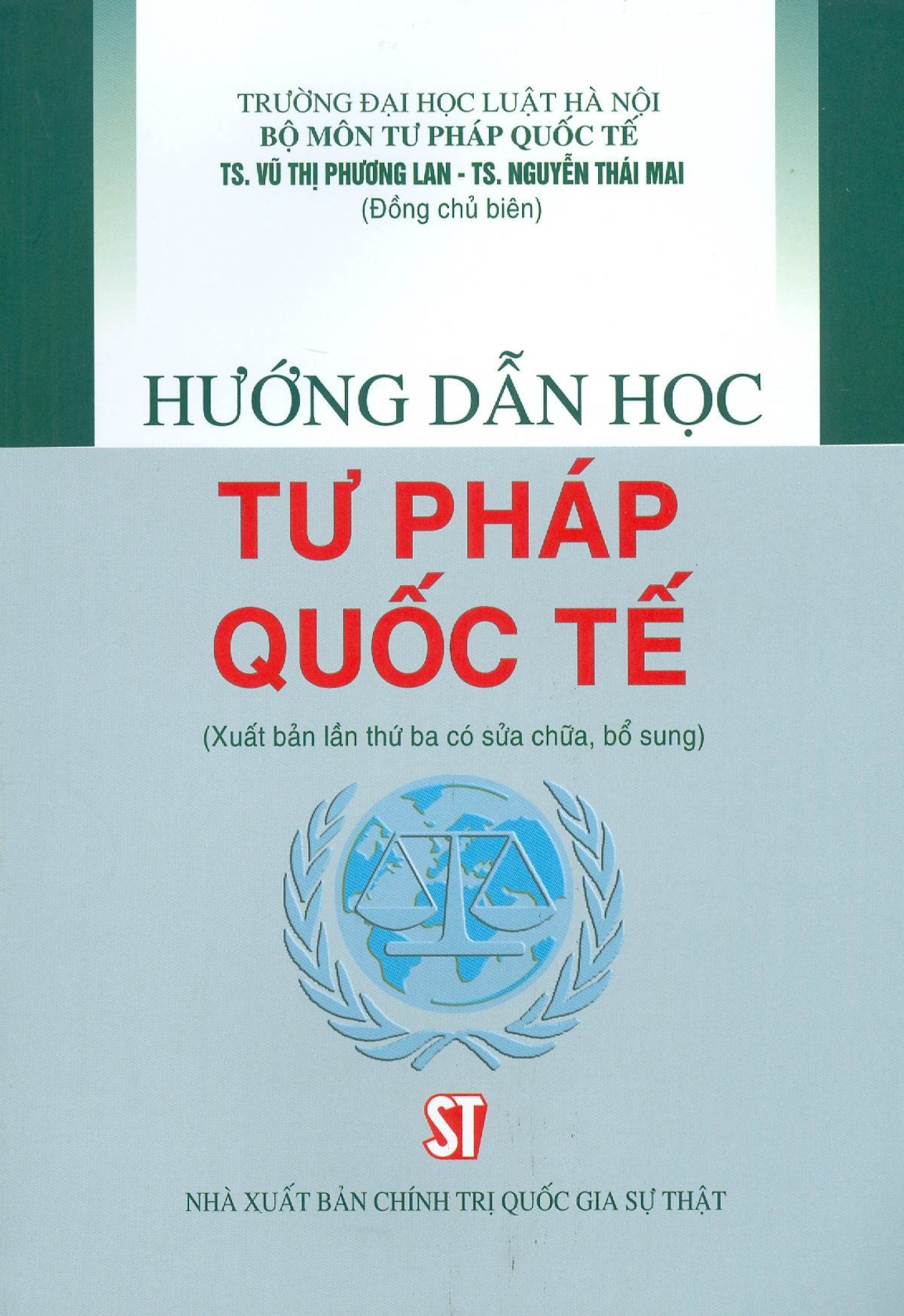 Hướng Dẫn Học Tư Pháp Quốc Tế - TS. Vũ Thị Phương Lan - TS. Nguyễn Thái Mai (Đồng chủ biên) - (bìa mềm)