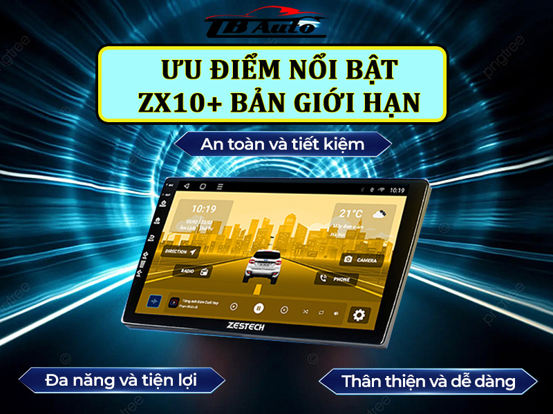 Màn hình Android Zestech ZX10+ Bản giới hạn