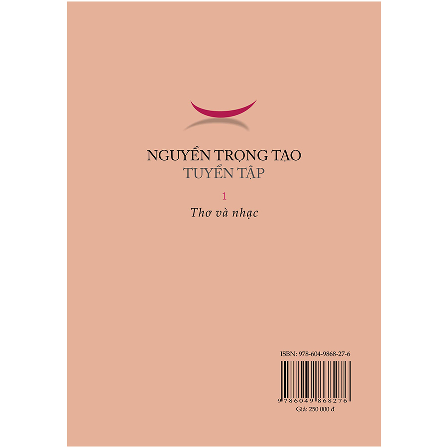 Nguyễn Trọng Tạo Tuyển Tập - Tập 1: Thơ Và Nhạc