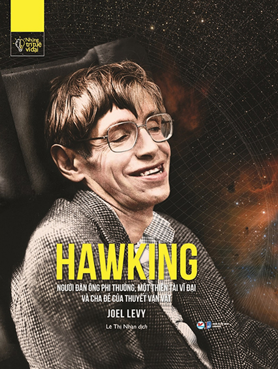 Những Trí Tuệ Vĩ Đại - Hawking: Người Đàn Ông Phi Thường, Một Thiên Tài Vĩ Đại Và Cha Đẻ Của Thuyết Vạn Vật_TV