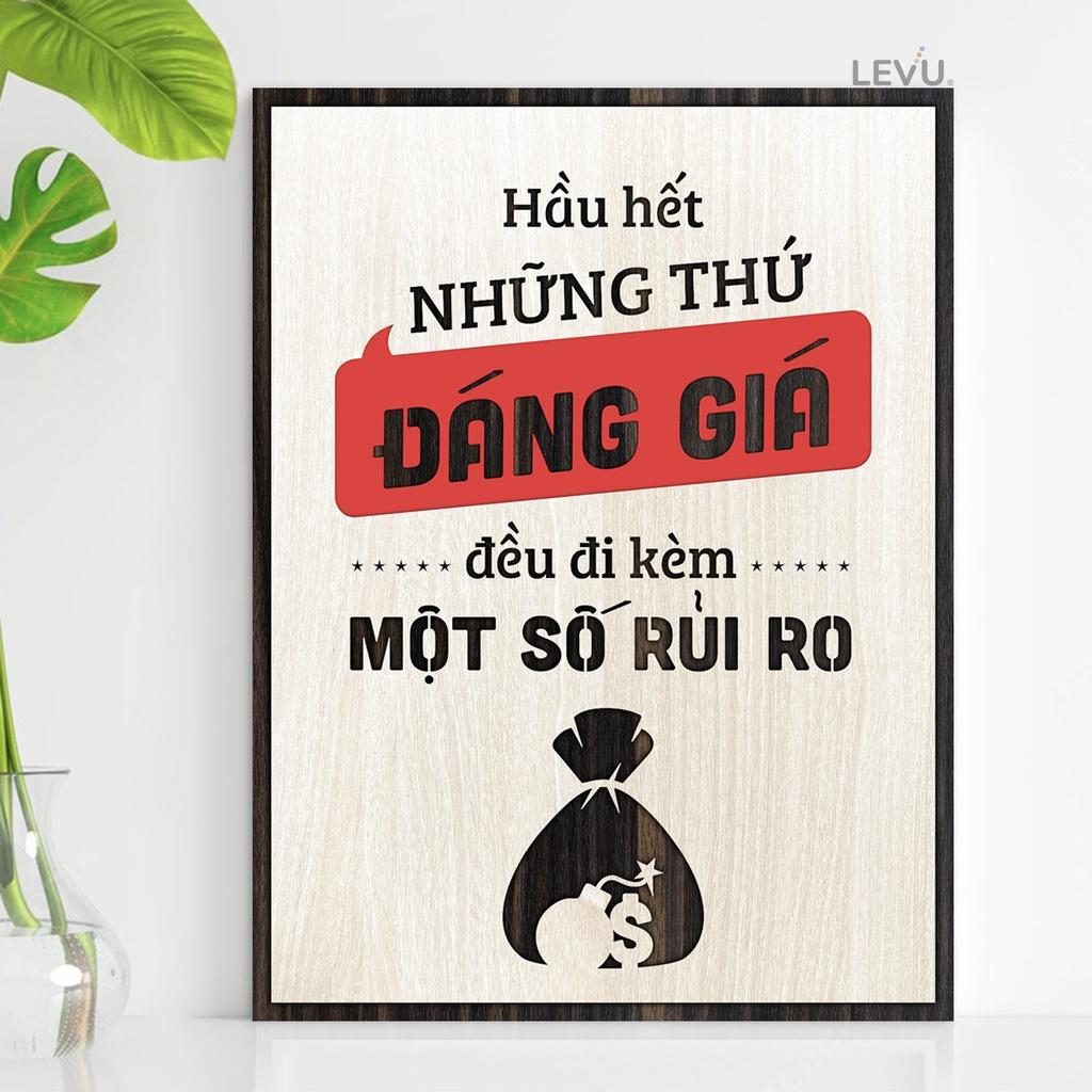 Tranh slogan cổ động LEVU124: Hầu hết những thứ đáng giá đều đi kèm một số rủi ro