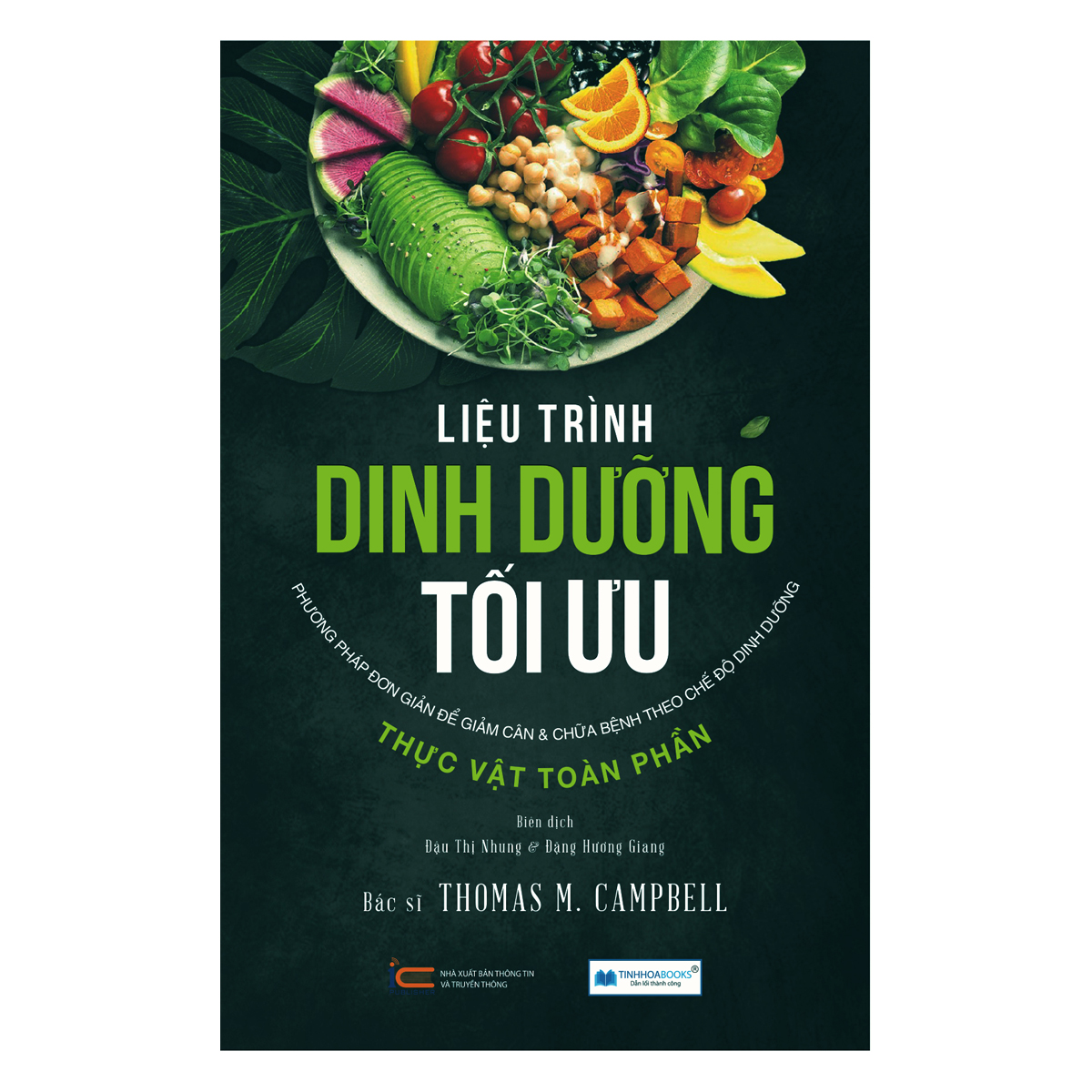 Liệu trình dinh dưỡng tối ưu_Phương pháp đơn giản để giảm cân và chữa bệnh theo chế độ dinh dưỡng thực vật toàn phần