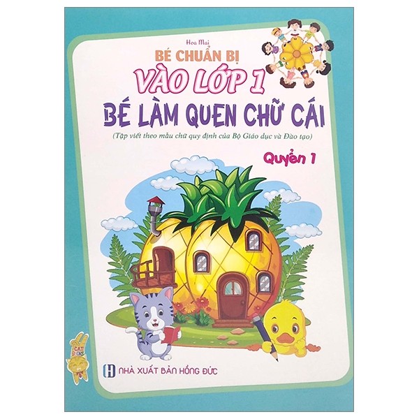 Bé Chuẩn Bị Vào Lớp 1 - Bé Làm Quen Chữ Cái (Quyển 1)