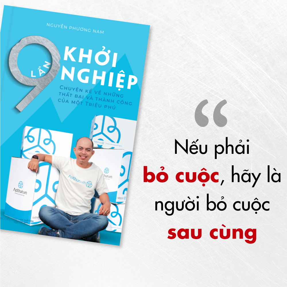 9 Lần Khởi Nghiệp - Chuyện Kể Về Những Thất Bại Và Thành Công Của Một Triệu Phú