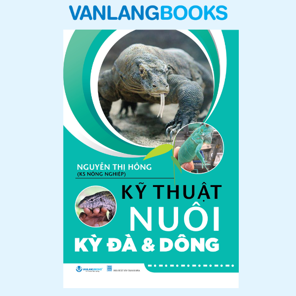 Kỹ Thuật Nuôi Kỳ Đà &amp; Dông - Vanlangbooks