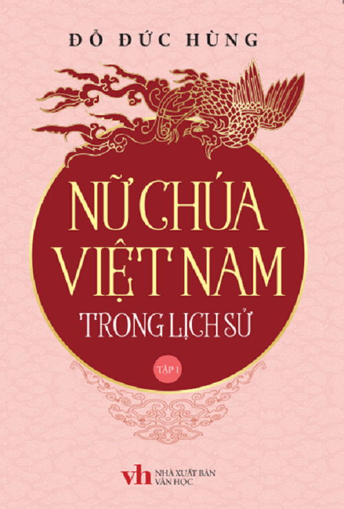 Nữ chúa Việt Nam trong lịch sử (Tập 1)