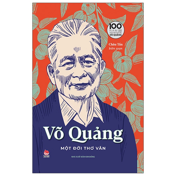 Võ Quảng - Một Đời Thơ Văn - Ấn Bản Kỉ Niệm 100 Năm Ngày Sinh Nhà Văn Võ Quảng