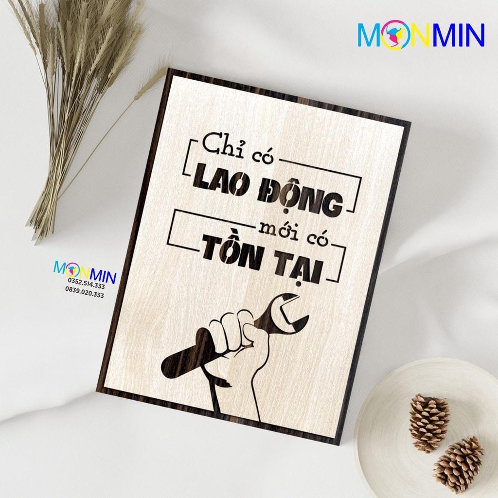 Tranh gỗ slogan tạo động lực Monmin M081 - Chỉ có lao động mới có tồn tại