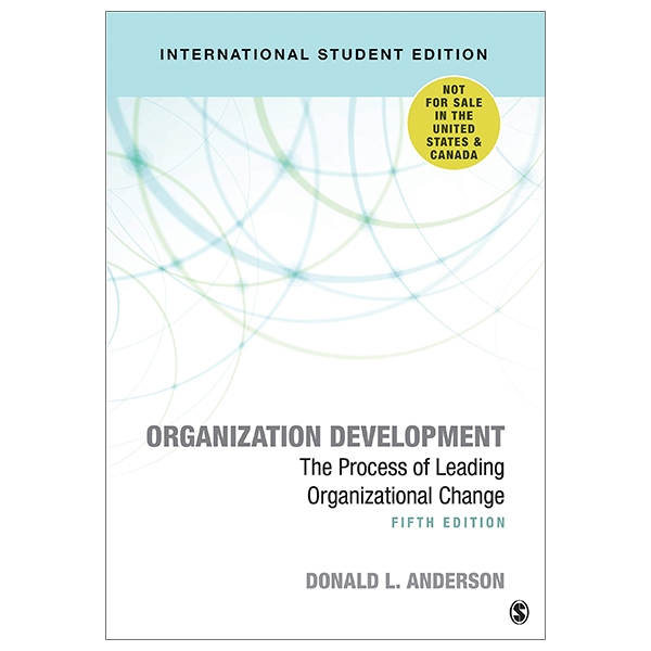 Organization Development - International Student Edition: The Process of Leading Organizational Change