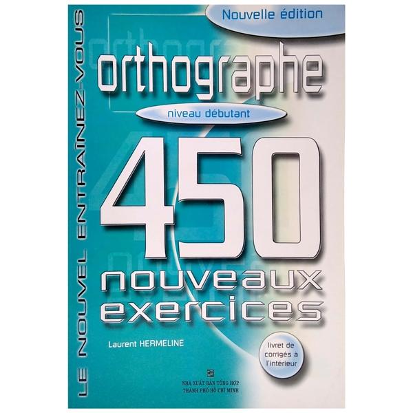 450 Nouveaux Exercices - Orthographe Niveau Débutant