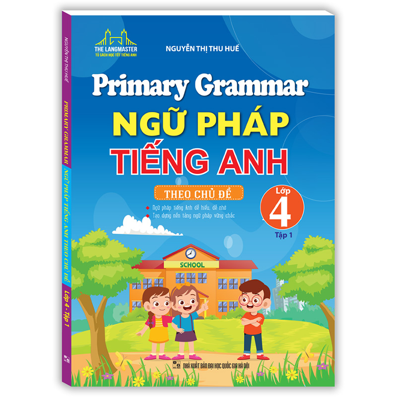 Primary Grammar - Ngữ Pháp Tiếng Anh Theo Chủ Đề Lớp 4 Tập 1