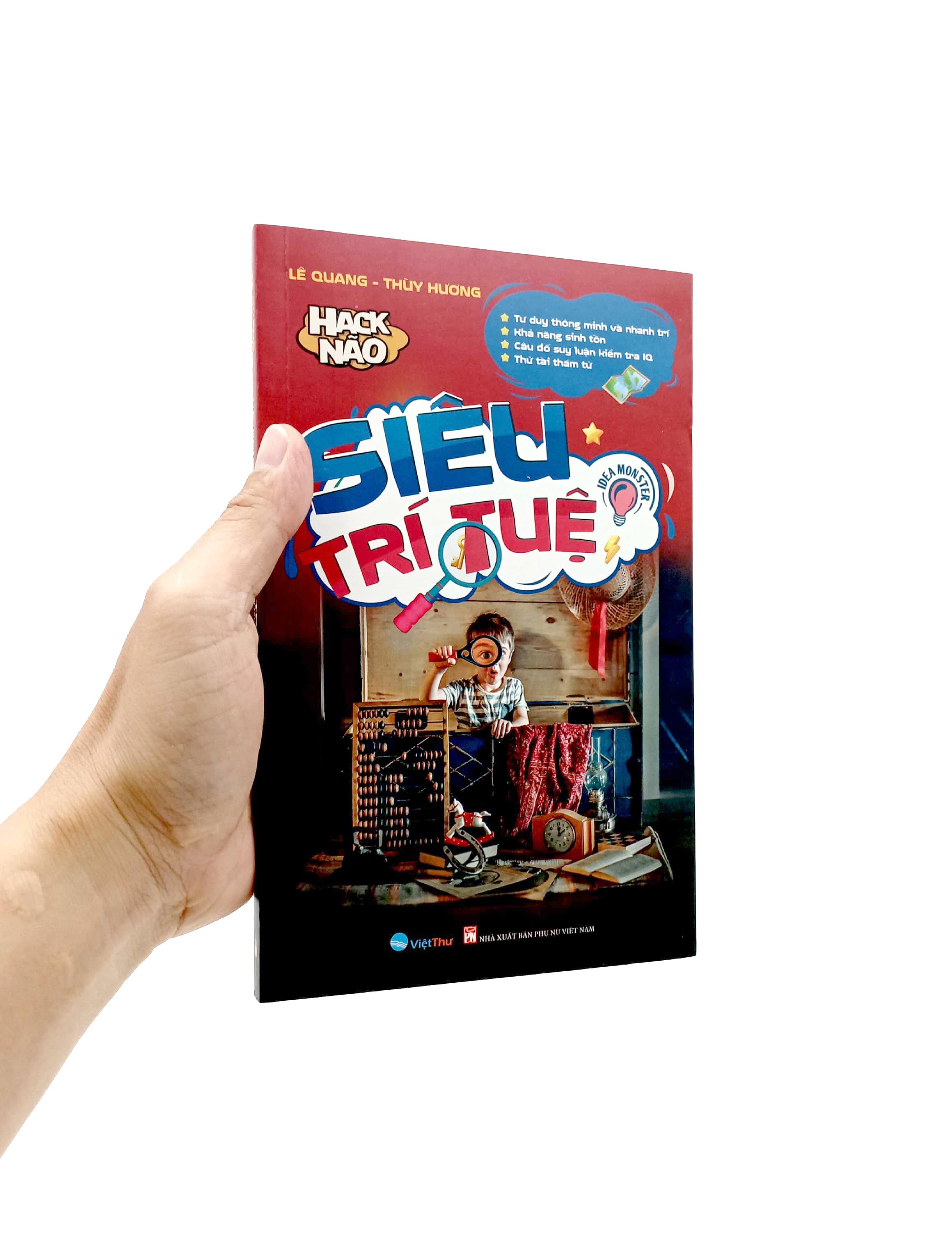 Hack Não - Siêu Trí Tuệ: Tư Duy Thông Minh Và Nhanh Trí + Khả Năng Sinh Tồn + Câu Đố Suy Luận Kiểm Tra IQ + Thử Tài Thám Tử