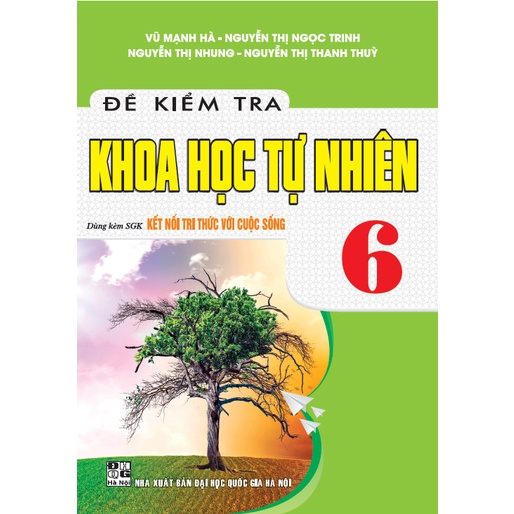 Đề Kiểm Tra Khoa Học Tự Nhiên 6 Dùng Kèm SGK Kết Nối Tri Thức Với Cuộc Sống