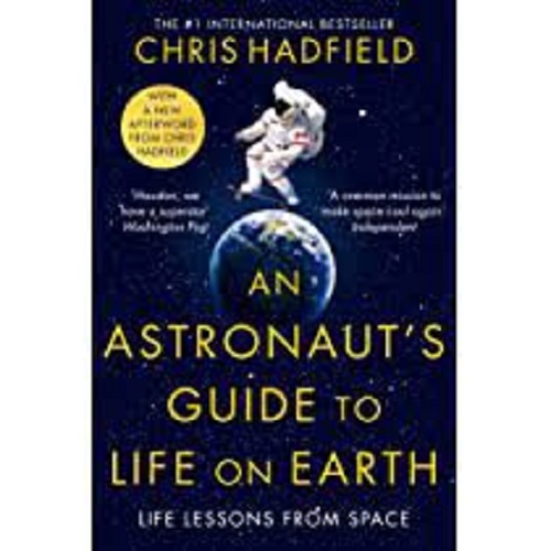 An Astronaut's Guide to Life on Earth