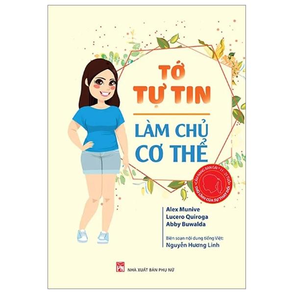 Cẩm Nang Bạn Gái - Thủ Lĩnh Của Sự Thay Đổi - Tớ Tự Tin Làm Chủ Cơ Thể (Tái Bản 2022)