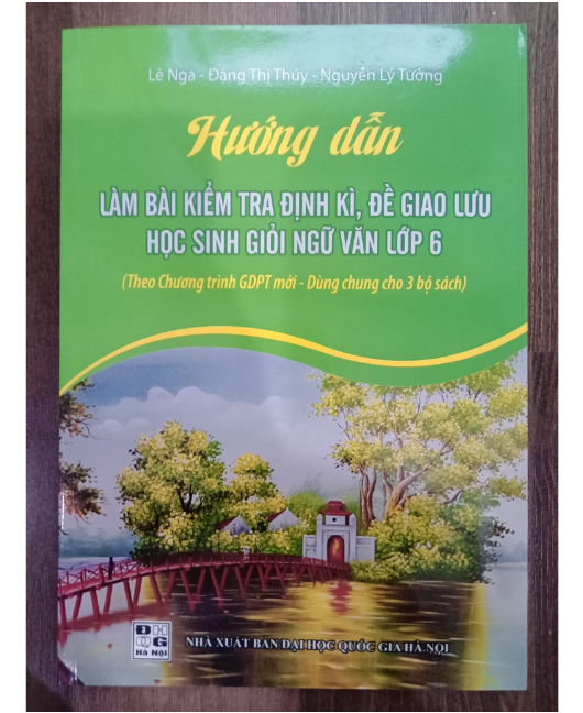Sách - Hướng dẫn làm bài kiểm tra , đề giao lưu học sinh giỏi ngữ văn 6