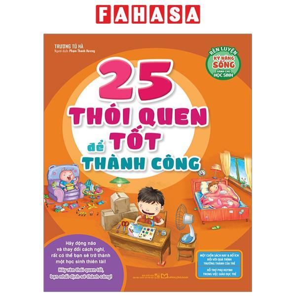 Rèn Luyện Kĩ Năng Sống Dành Cho Học Sinh - 25 Thói Quen Tốt Để Thành Công (Tái Bản 2024)